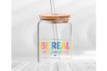 BE REAL NOT PERFECT VINYL CRAFT UV DTF STICKER