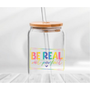 BE REAL NOT PERFECT VINYL CRAFT UV DTF STICKER